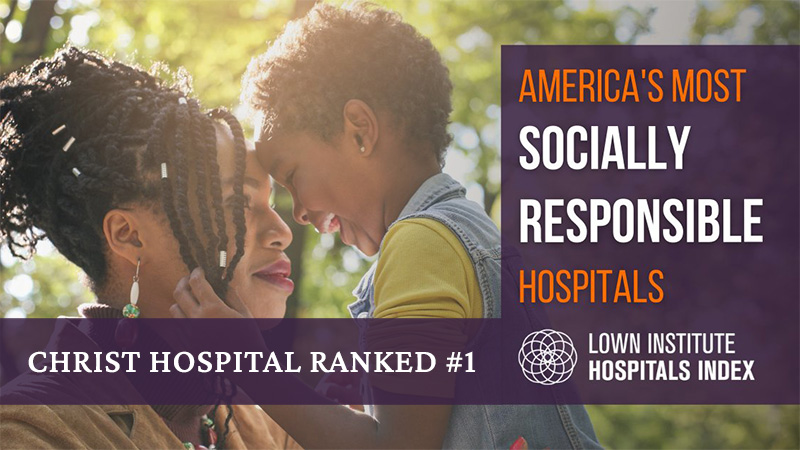 Christ Hospital has been ranked #1 on Lown Institute’s Most Socially Responsible Hospitals in America list for 2021.
